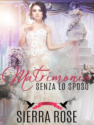 cover image of Matrimonio senza lo sposo--Parte 3